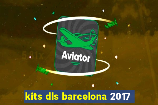 kits dls barcelona 2017